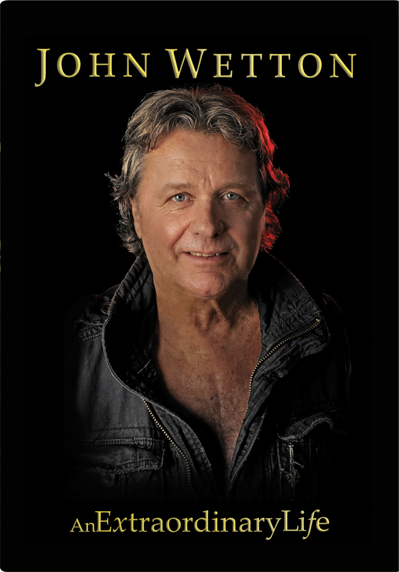 John Wetton An Extraordinary Life (Signature Edition)